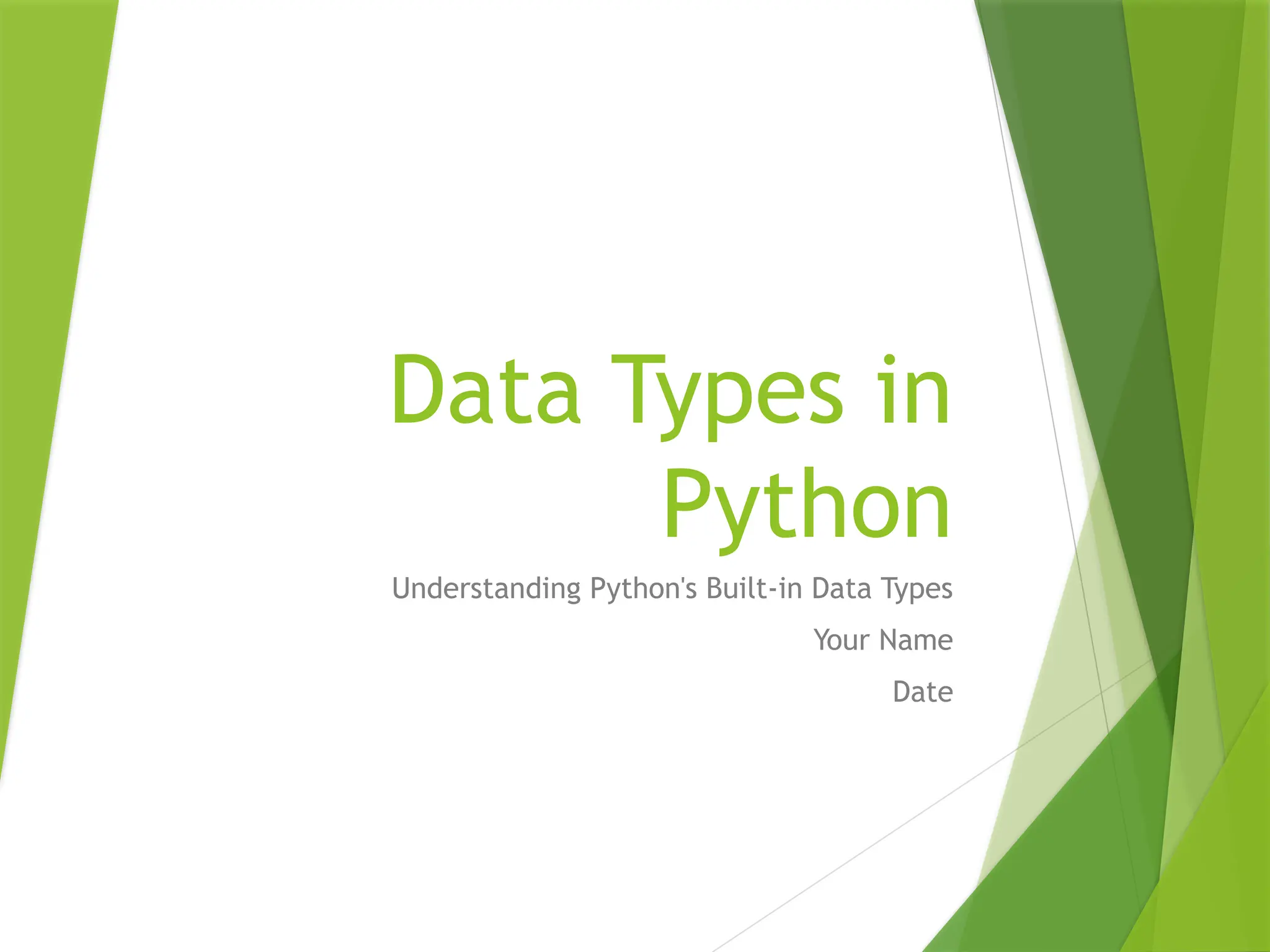Data Types in
Python
Understanding Python's Built-in Data Types
Your Name
Date
 