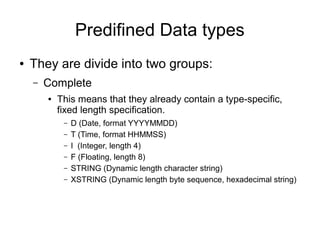 Predifined Data types
● They are divide into two groups:
– Complete
● This means that they already contain a type-specific...