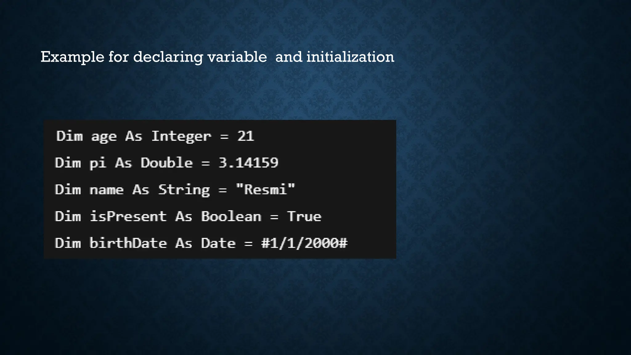 Example for declaring variable and initialization 