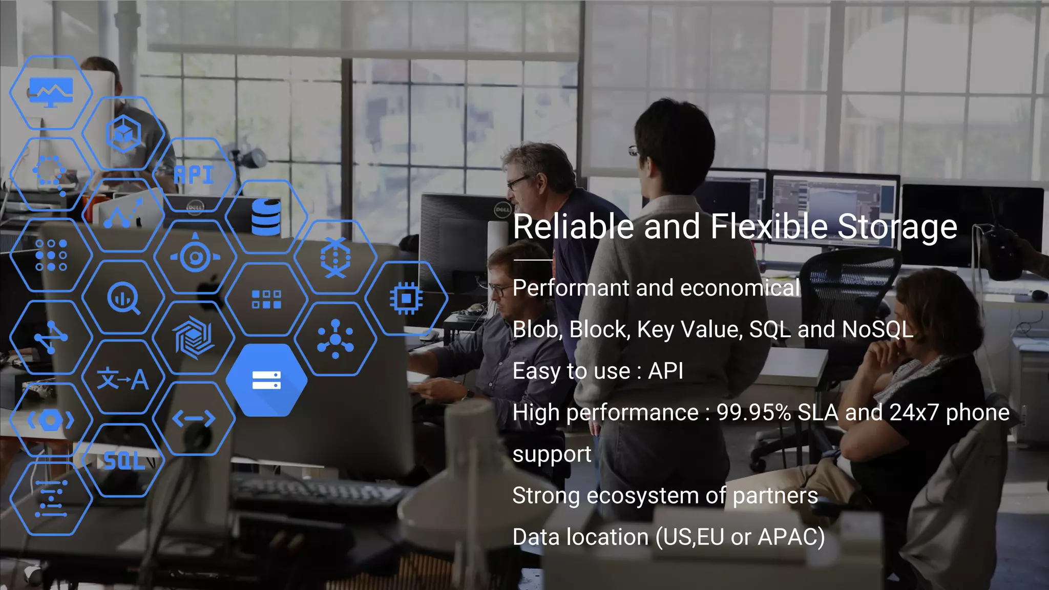 Building what’s next 7
Lorem Ipsum
Lorem Ipsum
Reliable and Flexible Storage
Performant and economical
Blob, Block, Key Value, SQL and NoSQL
Easy to use : API
High performance : 99.95% SLA and 24x7 phone
support
Strong ecosystem of partners
Data location (US,EU or APAC)
 