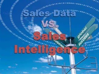 Sales Data VS. Sales Intelligence 