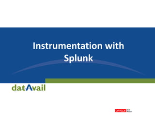 Instrumentation with
Splunk
 