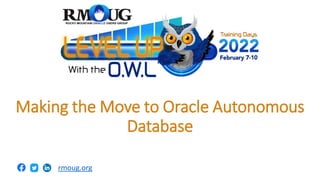 Making the Move to Oracle Autonomous Database | PDF