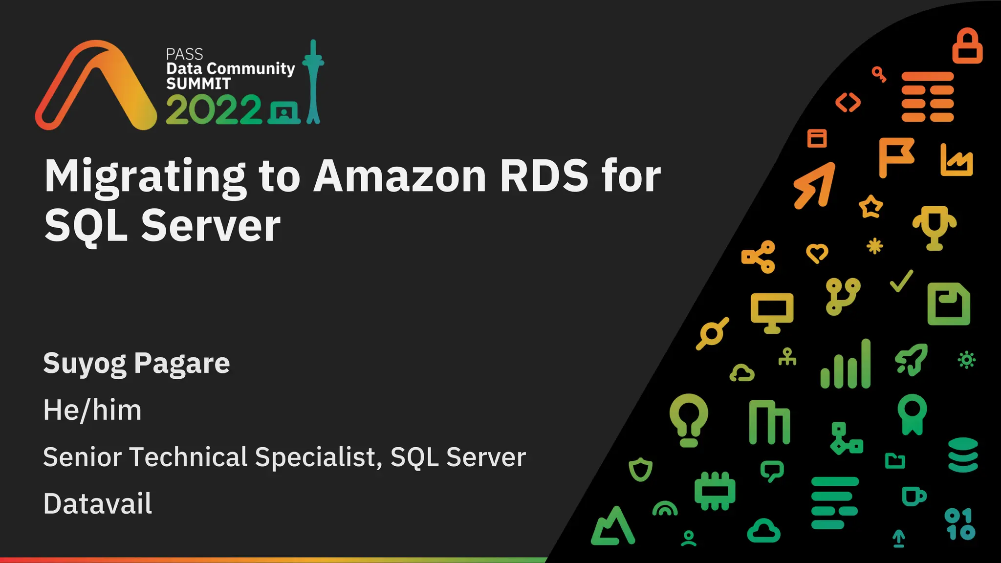 Migrating to Amazon RDS for SQL Server Suyog Pagare He/him Senior Technical Specialist, SQL Server Datavail 