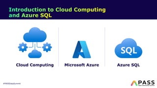 #PASSDataSummit
Cloud Computing Microsoft Azure Azure SQL
 