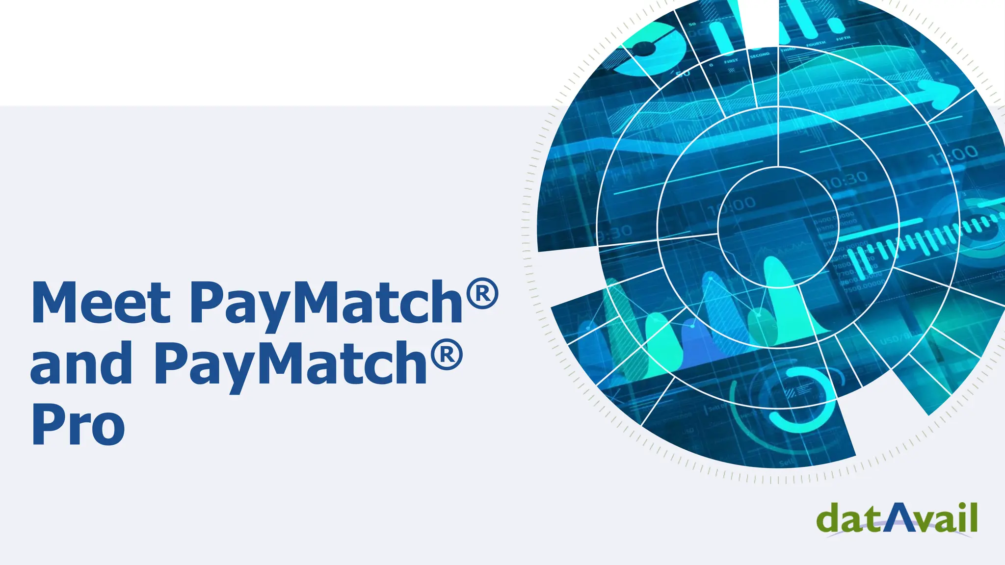 Meet PayMatch®
and PayMatch®
Pro
 