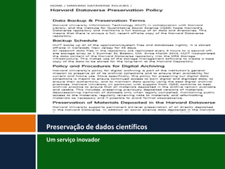 Um serviço inovador
Preservação de dados científicos
 