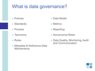 What is data governance?
 