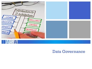 Data Governance
 