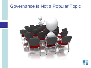 Governance is Not a Popular Topic
 