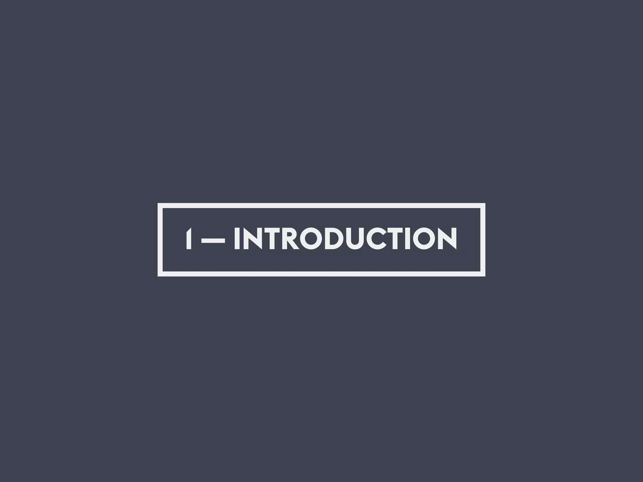 1 — INTRODUCTION
 