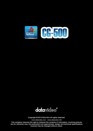 CG-500 Quick Guide 
Datavideo Technologies Co., Ltd. 119 
