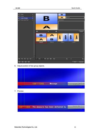 CG-500 Quick Guide 
Datavideo Technologies Co., Ltd. 84 
6. Adjust position of two group objects. 
7. Preview 
 
