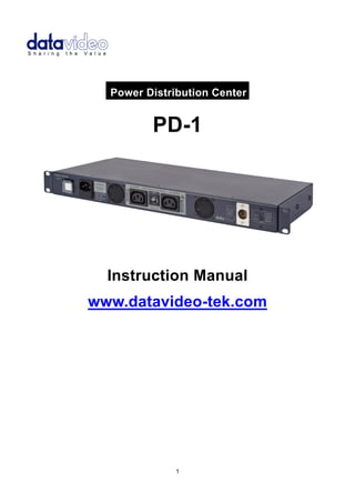 .Power Distribution Center. 
PD-1 
Instruction Manual 
www.datavideo-tek.com 
1 
 