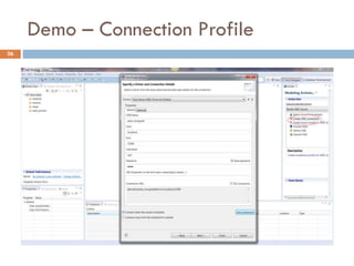 Demo – Connection Profile
26
 