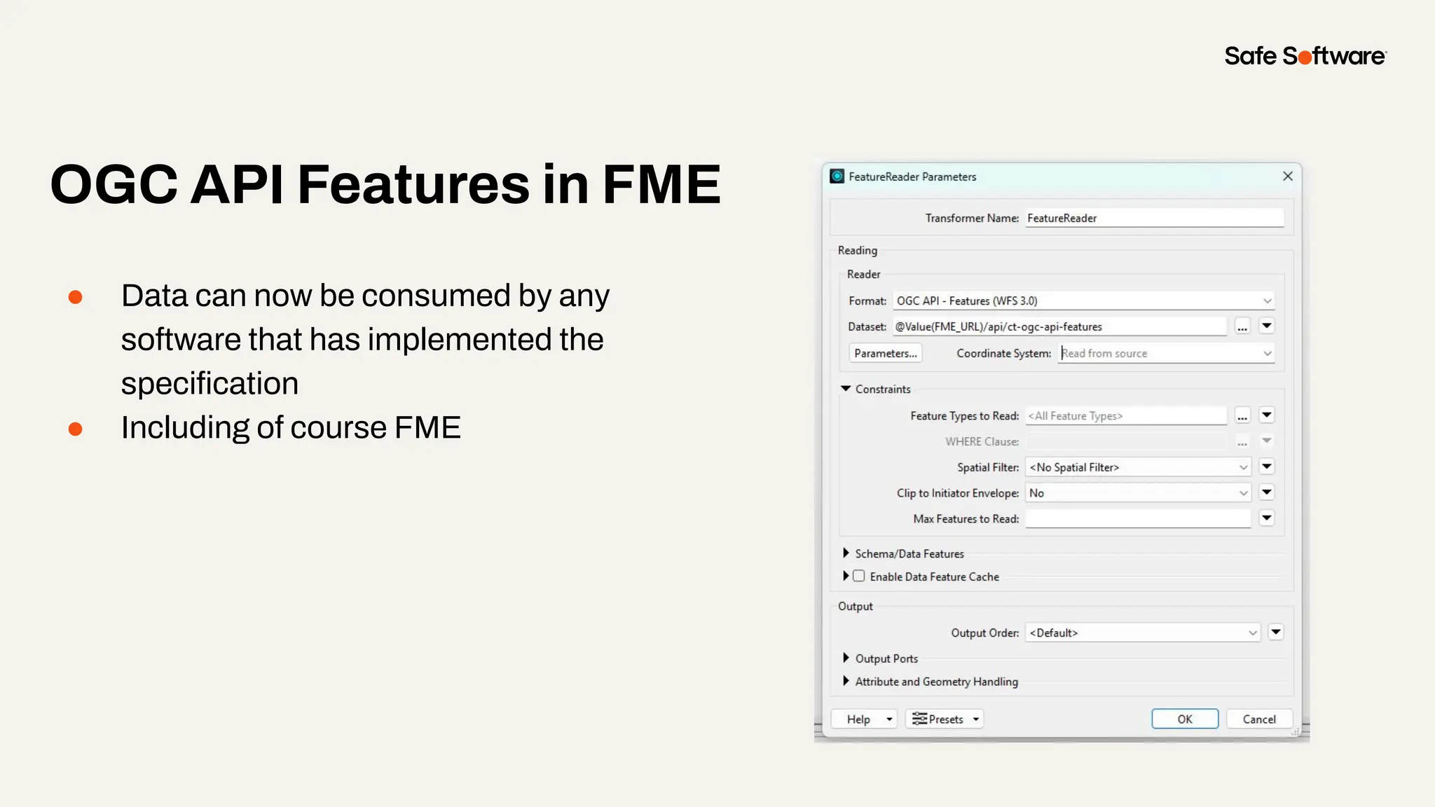 ● Data can now be consumed by any
software that has implemented the
speciﬁcation
● Including of course FME
OGC API Features in FME
 