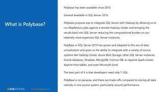 Connect / Explore / Learn
Polybase has been available since 2010.
General Available in SQL Server 2016.
Polybase purpose w...