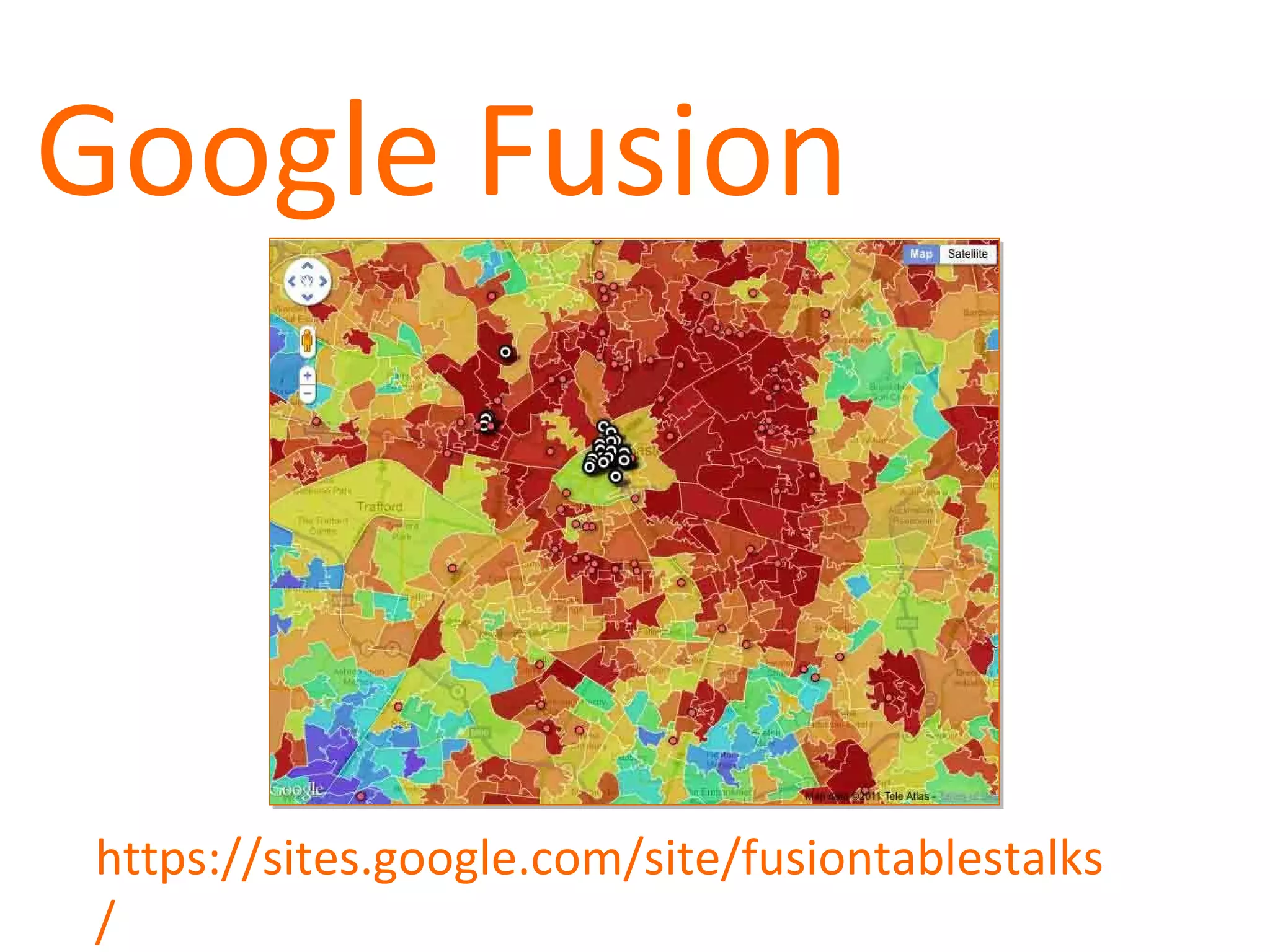 Google Fusion https://sites.google.com/site/fusiontablestalks/ 