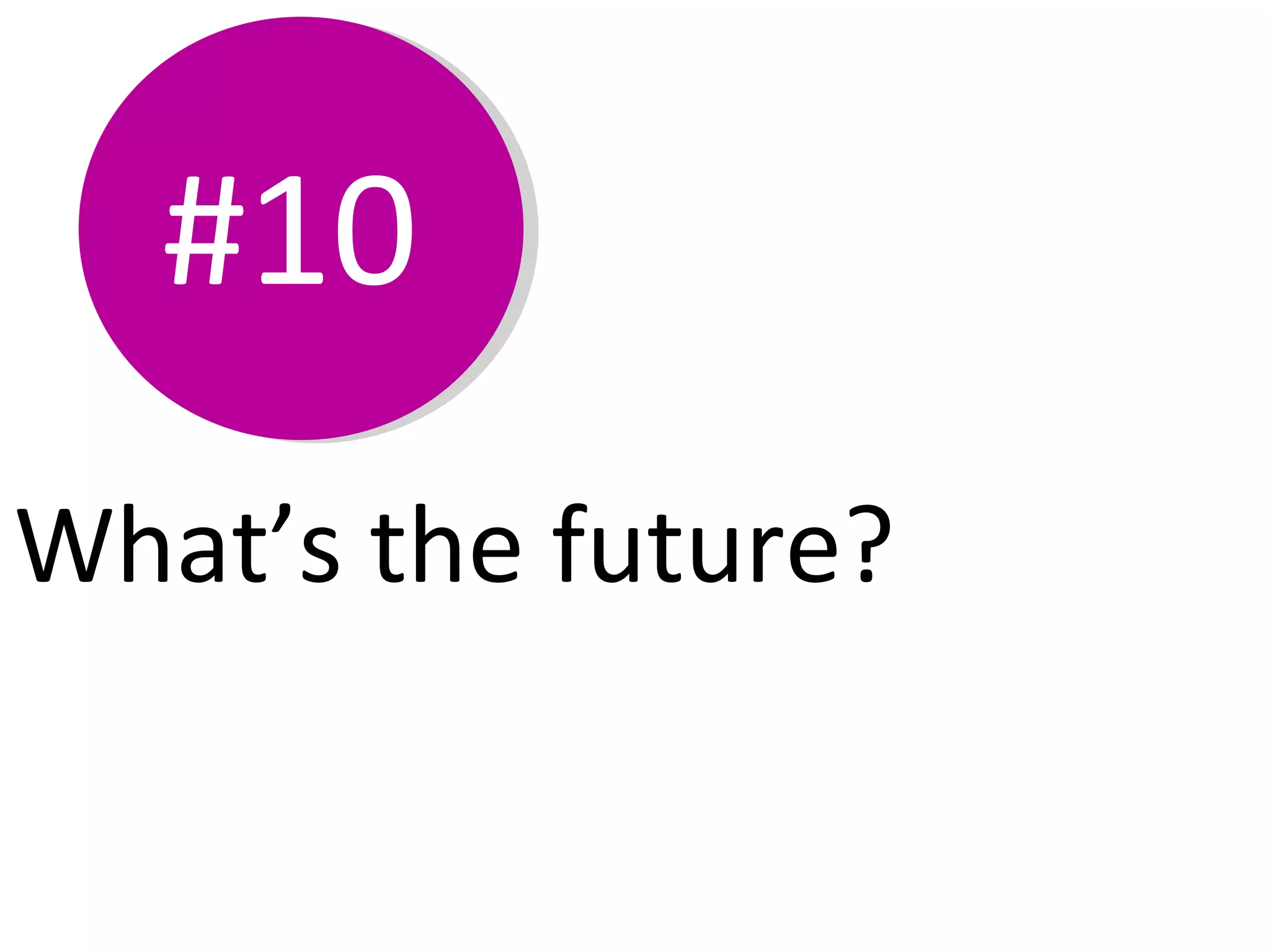 What’s the future? #10 