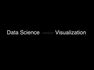 Data Science Visualization
 