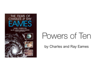 Powers of Ten
by Charles and Ray Eames
 