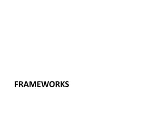 FRAMEWORKS
 
