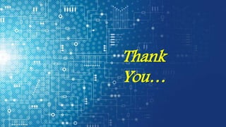 Thank
You…
 