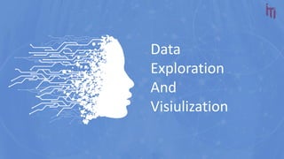 Data
Exploration
And
Visiulization
 