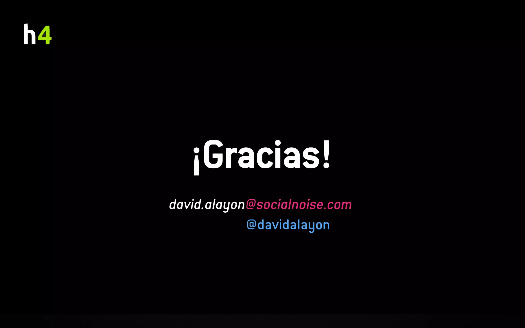 david.alayon@socialnoise.com
¡Gracias!
@davidalayon
 