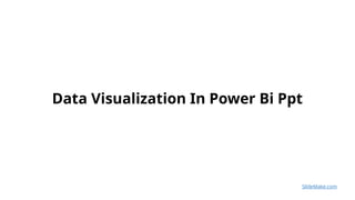 Data Visualization In Power Bi Ppt.pptxx | PPTX