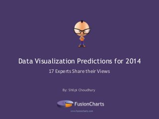 Data Visualization Predictions for 2014
17 Experts Share their Views

By: Shilpi Choudhury

 