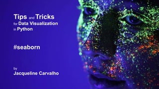 Tips and Tricks for Data Visualization in Python | PPT