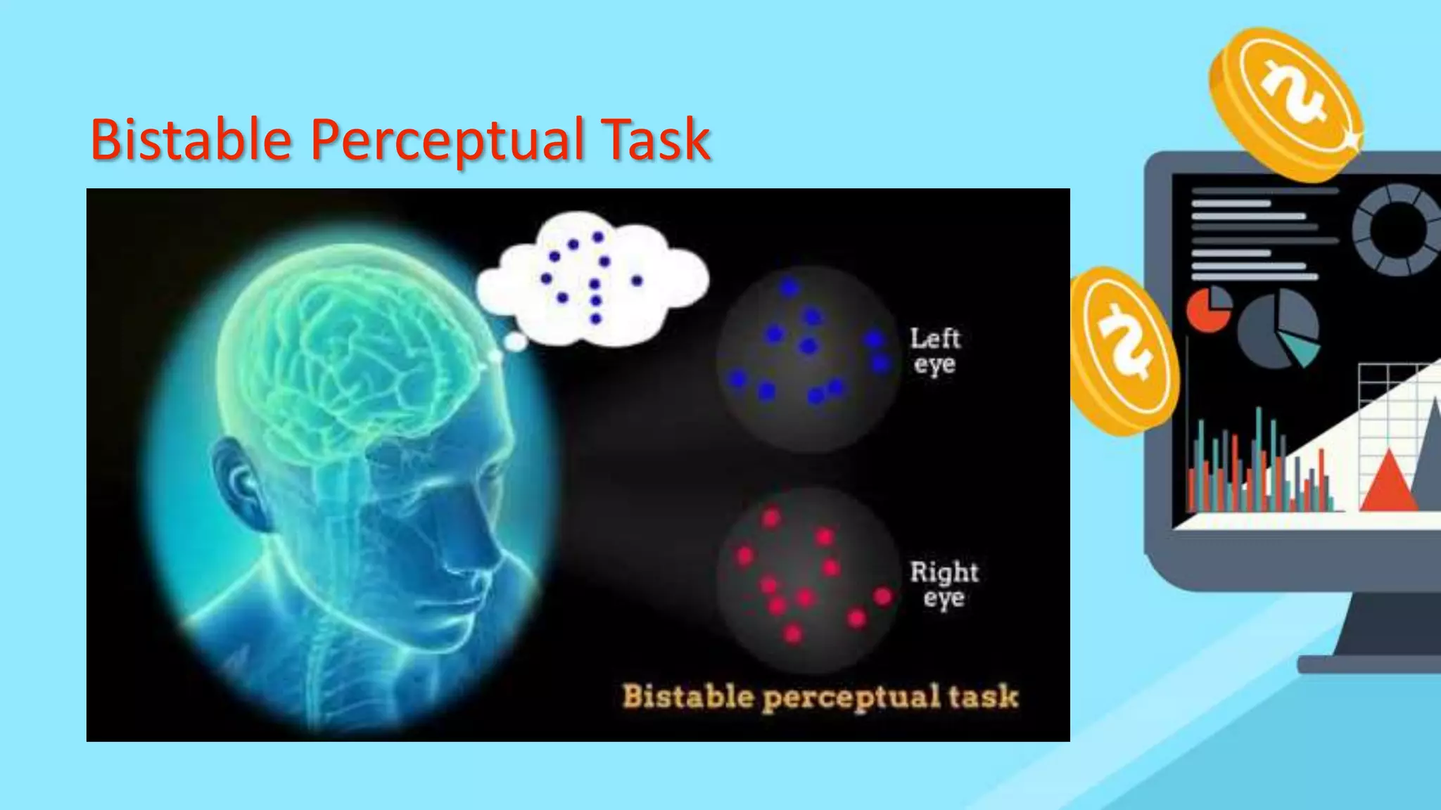 Bistable Perceptual Task
 