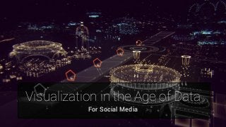 Michael Durwin
Visualization in the Age of Data 
For Social Media
 