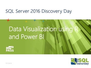 Data Visualization using R
and Power BI
7/21/2016
 
