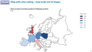 119
100%
Shares of sales :
Map with color coding – map made out of shapes
74%
31%
26%
Shares of sales of cosmetics products in following countries
In %
85%
14%
 