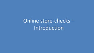 149
Online store-checks –
Introduction
 
