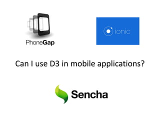 Can I use D3 in mobile applications?
 