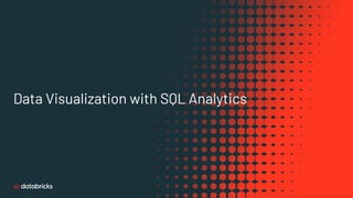 Data Visualization with SQL Analytics
 