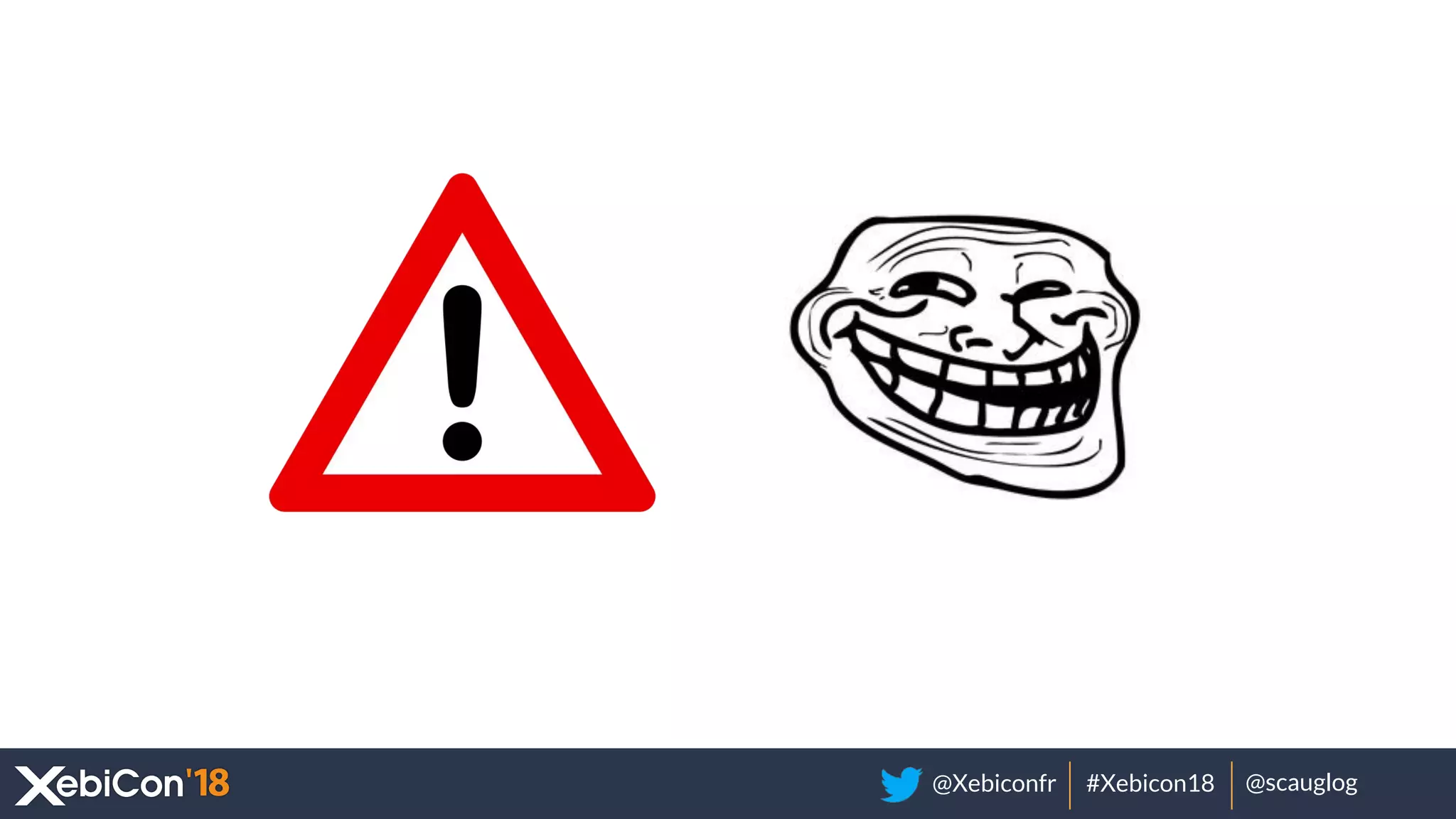 @Xebiconfr #Xebicon18 @scauglog 11
 