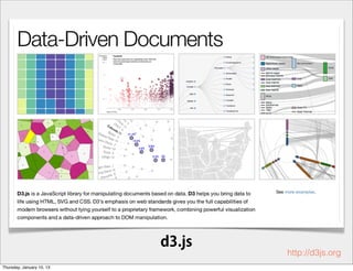 d3.js
                                   http://d3js.org
Thursday, January 10, 13
 