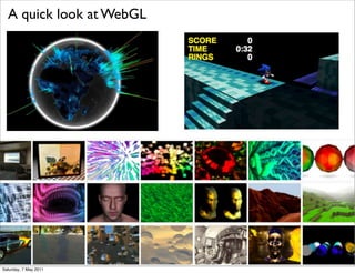 A quick look at WebGL




Saturday, 7 May 2011
 