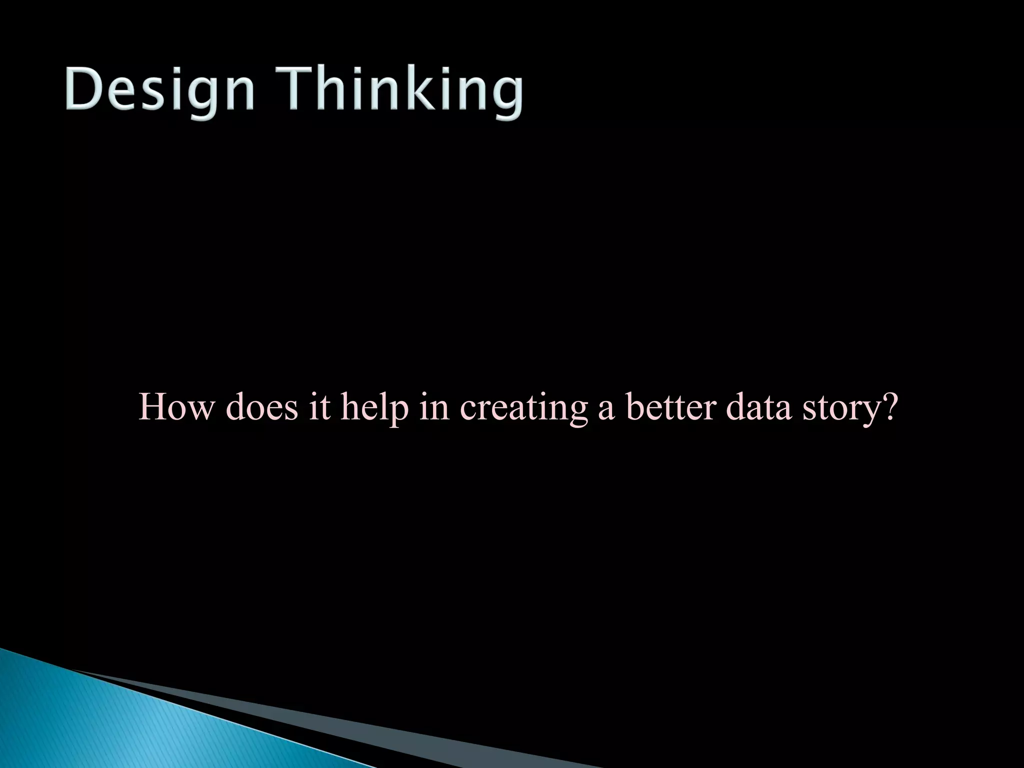 How does it help in creating a better data story?
 