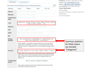 Summary statistics
for fields where
we checked
“Categorize”.

 