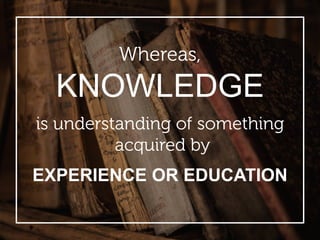 Data vs Information vs Knowledge | PPT