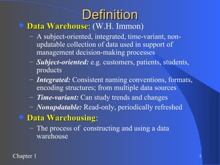 Definition Data Warehouse : (W.H. Immon) A subject-oriented, integrated, time-variant, non-updatable collection of data used in support of management decision-making processes Subject-oriented:  e.g. customers, patients, students, products Integrated:  Consistent naming conventions, formats, encoding structures; from multiple data sources Time-variant:  Can study trends and changes Nonupdatable:  Read-only, periodically refreshed Data Warehousing : The process of  constructing and using a data warehouse 