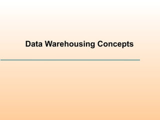 Data Warehousing Concepts
 