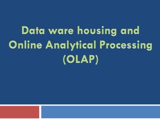 Datawarehouse and OLAP