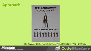 Approach




           http://www.flickr.com/photos/7506006@N07/7021456259/
 