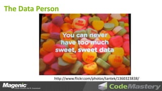 The Data Person




             http://www.flickr.com/photos/tantek/1360323838/
 